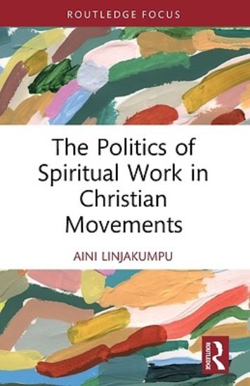 Picture of The Politics of Spiritual Work in Christian Movements