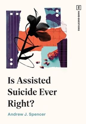 Picture of Is Assisted Suicide Ever Right?