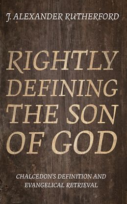 Picture of Rightly Defining the Son of God