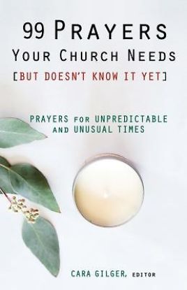 Picture of 99 Prayers Your Church Needs (But Doesn't Know It Yet)