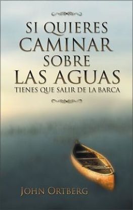 Picture of Si Quieres Caminar Sobre Las Aguas Tiene Que Salir de La Barca
