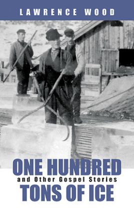Picture of One Hundred Tons of Ice and Other Gospel Stories