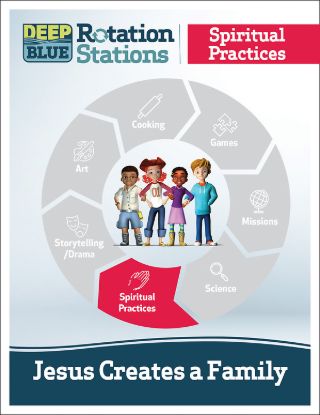 Picture of Deep Blue Rotation Station: Jesus Creates a Family - Spiritual Practices Station Download