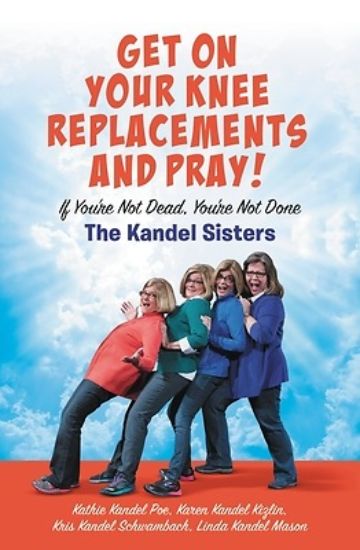 Picture of Get on Your Knee Replacements and Pray! - eBook [ePub]