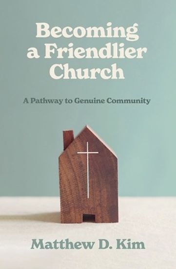 Picture of Becoming a Friendlier Church